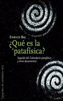 Â¿Que es la Â¿patafisica?: Seguido del Calendario patafisico y otros documentos