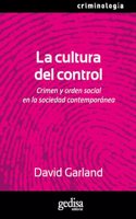 La cultura del control / The Culture of Control: Crimen y orden social en la sociedad contemporanea / Crime and Social Order in Contemporary Society (Criminologia / Criminology)