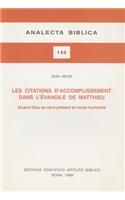 Les citations d'accomplissement dans l'évangile de Matthieu: Quand Dieu se rend présent en toute humanité(140 Analecta Biblica. Dissertationes)