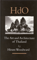 Art and Architecture of Thailand: From Prehistoric Times Through the Thirteenth Century