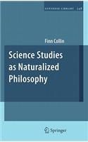 Science Studies as Naturalized Philosophy