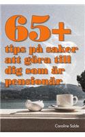 65+ tips på saker att göra till dig som är pensionär