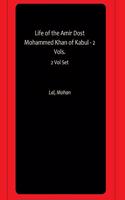 Life of the Amir Dost Mohammed Khan of Kabul - 2 Vols.