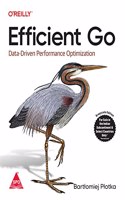 Efficient Go: Data-Driven Performance Optimization (Grayscale Indian Edition)