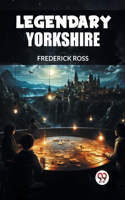 Legendary Yorkshire (Edition2024)