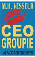 CEO Groupie: A Radio Detective