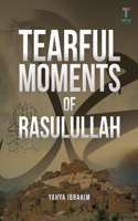 Tearful Moments of Rasulullah