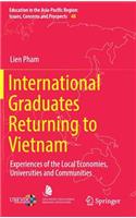 International Graduates Returning to Vietnam: Experiences of the Local Economies, Universities and Communities