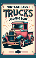 Vintage Cars and Trucks coloring book: Start Your Colorful Journey Today, Where Every Line You Draw and Every Shade You Choose Transforms the Page into a Stunning Showcase of Racing Excel
