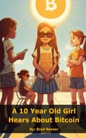 10 Year Old Girl Hears About Bitcoin