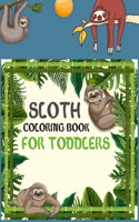 Sloth Coloring Book For Toddlers: Sloth Coloring Book