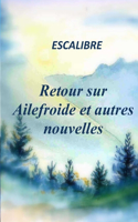 RETOUR SUR AILEFROIDE et autres nouvelles