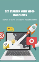 Get Started With Video Marketing