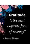 Gratitude is the most exquisite form of courtesy