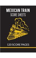 Mexican Train Score Sheets 120 Score Pages: Personal Mexican Train Dominoes Score Sheets, Chicken Foot Dominoes Game Score Sheets Scoring Pad for Mexican Train, Gift Idea