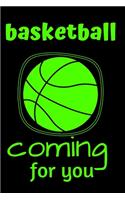 basketball coming for you
