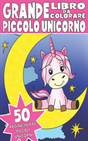 Il Grande Libro Da Colorare del Piccolo Unicorno