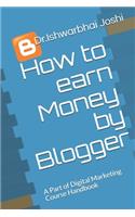 How to earn Money by Blogger