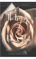 The Tragedy of Romeo & Juliet: A romantic tragedy