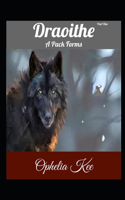 Draoithe: A Pack Forms: Part 1(1 Draoithe the Saga)