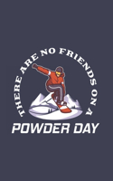 There Are Now Friends On A Powder Day