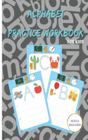 Alphabet Practice Workbook for Kids: Preschool handwriting Workbook with Sight words for Pre K, Kindergarten and Kids Ages 3-5 Practice for Kids with Pen Control, Line Tracing, Letters,