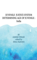 Juvenile Justice System Determining Age of Juvenile