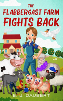 Flabbergast Farm Fights Back