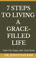 7 Steps to Living a Grace-Filled Life