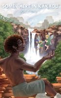 Somewhere in Kakadu: (3 Somewhere Stories)