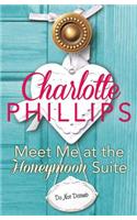 Meet Me at the Honeymoon Suite: Harperimpulse Contemporary Fiction (A Novella)(Book 5 Do Not Disturb)