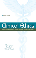 Clinical Ethics: A Practical Approach to Ethical Decisions in Clinical Medicine, Seventh Edition