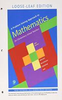 A Problem Solving Approach to Mathematics for Elementary School Teachers, Loose Leaf Edition Plus Mylab Math with Pearson Etext -- 18 Week Access Card Package