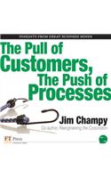 The Pull of Customers, the Push of Processes
