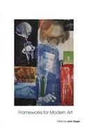 Frameworks for Modern Art