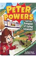Peter Powers and the League of Lying Lizards!