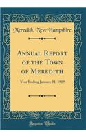 Annual Report of the Town of Meredith: Year Ending January 31, 1919 (Classic Reprint)