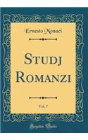 Studj Romanzi, Vol. 7 (Classic Reprint)