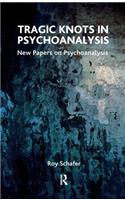 Tragic Knots in Psychoanalysis