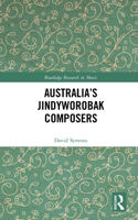 Australia’s Jindyworobak Composers
