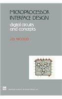 Microprocessor Interface Design: Digital Circuits and Concepts