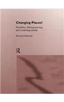 Changing Places?: Flexibility, Lifelong Learning and a Learning Society(English)