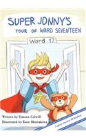 Super Jonny's Tour of Ward Seventeen.