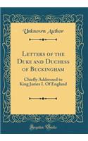 Letters of the Duke and Duchess of Buckingham