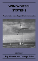 Wind-Diesel Systems: A Guide to the Technology and Its Implementation