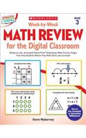 Week-By-Week Math Review for the Digital Classroom: Grade 3: Ready-To-Use, Animated Powerpoint(r) Slideshows with Practice Pages That Help Students Master Key Math Skills and Concepts