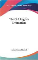 The Old English Dramatists