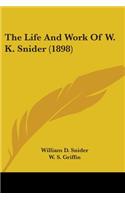 Life And Work Of W. K. Snider (1898)