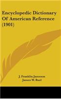 Encyclopedic Dictionary Of American Reference (1901)