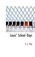 Louis' School Days